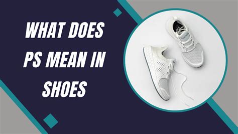 what does PS mean in sneakers